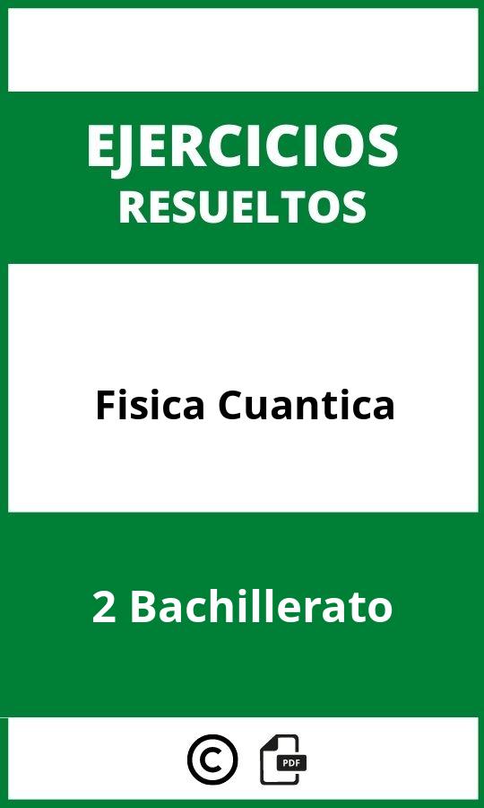 Ejercicios Fisica Cuantica 2 Bachillerato PDF 2024