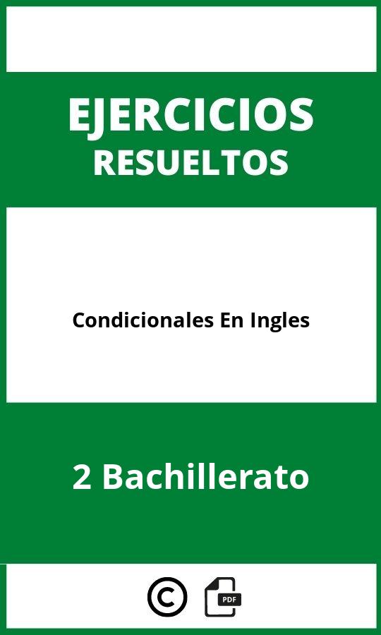 Ejercicios De Condicionales En Ingles 2 Bachillerato PDF