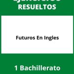 Ejercicios De Futuros En Ingles 1 Bachillerato PDF