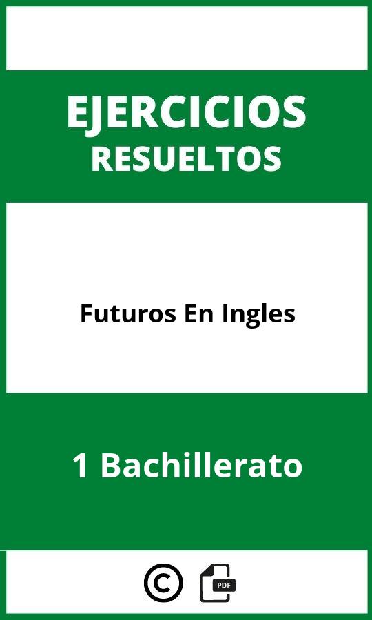 Ejercicios De Futuros En Ingles 1 Bachillerato PDF