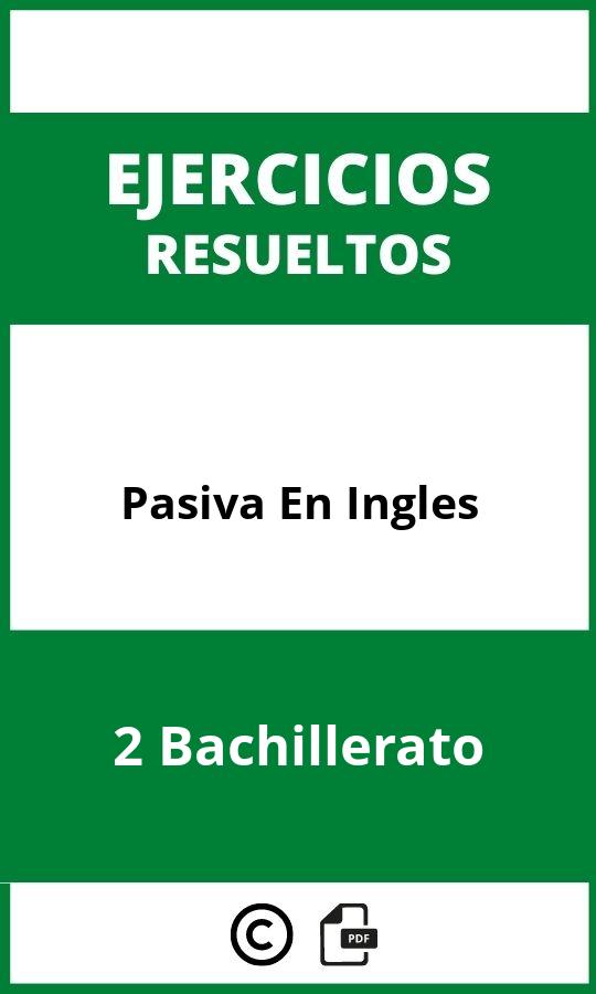 Ejercicios De Pasiva En Ingles 2 Bachillerato PDF