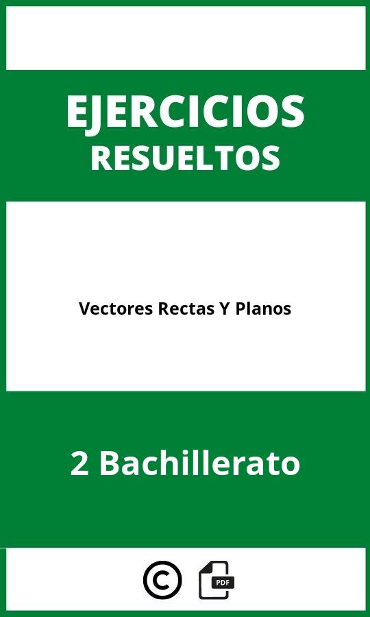 Ejercicios De Vectores Rectas Y Planos 2 Bachillerato PDF