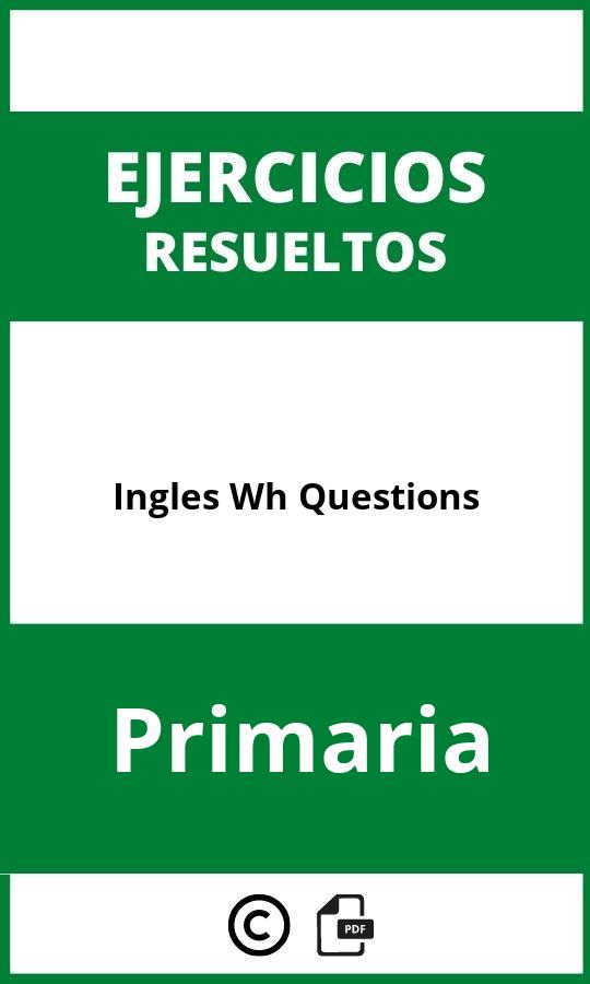 Ejercicios Ingles Wh Questions Primaria PDF