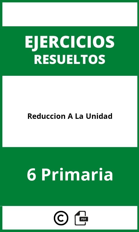 Ejercicios Reduccion A La Unidad 6 Primaria PDF