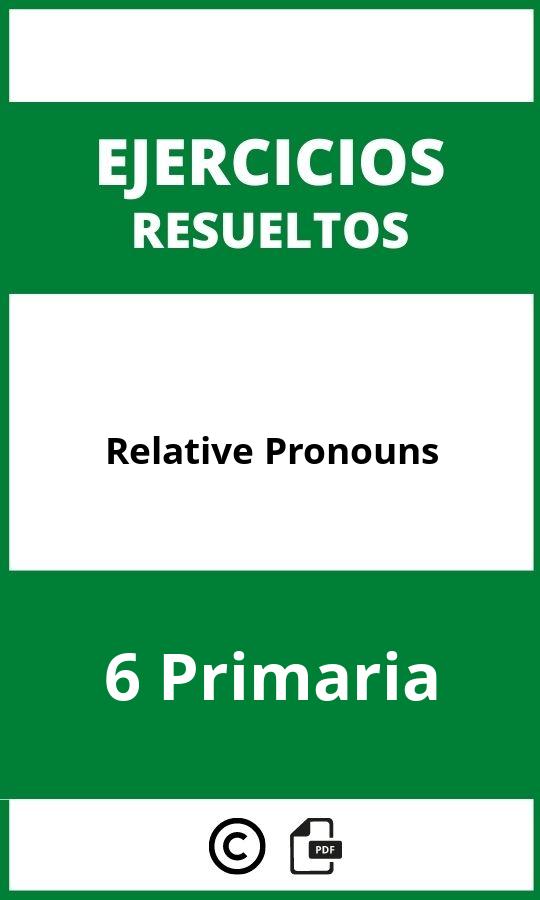 Ejercicios Relative Pronouns 6 Primaria PDF