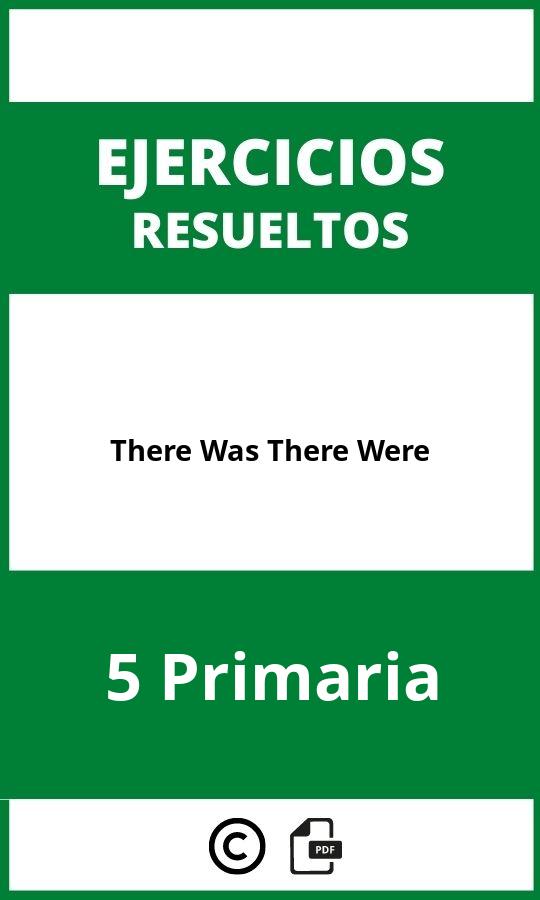 Ejercicios There Was There Were 5 Primaria PDF