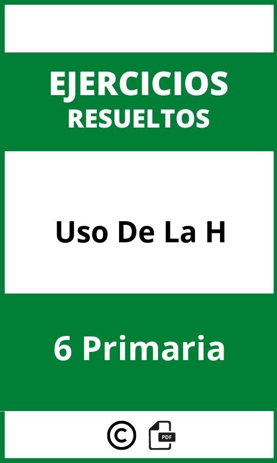 Ejercicios Uso De La H 6 Primaria PDF