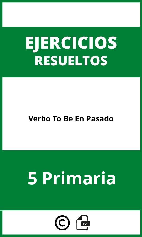 Ejercicios Verbo To Be En Pasado 5 Primaria PDF